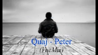 Quaj - Peter (VueMix_Remake)