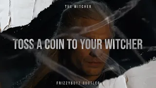 The Witcher - Toss A Coin To Your Witcher (Frizzyboyz Hardstyle Bootleg)