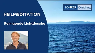 Heilmeditation live - Reinigende Lichtdusche