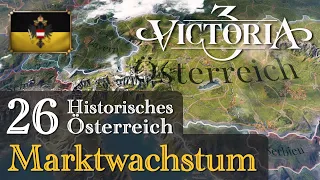 #26: Marktwachstum ✦ Let's Play Victoria 3 ✦ Historisches Österreich (Gameplay)