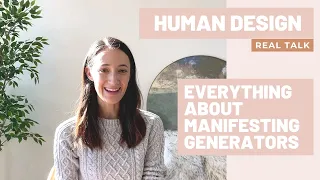 HUMAN DESIGN - REAL TALK, Featuring the MANIFESTING GENERATOR Human Design Type!