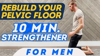 Rebuild Your Pelvic Floor ⚡ 10 Min Strengthener For Men