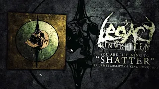 A Legacy Unwritten - Shatter (Ft. James Mislow of King Conquer) (2018)