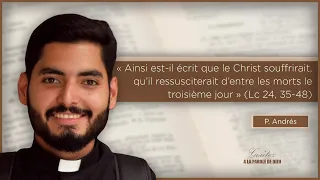 Parole et évangile du jour  | " Ainsi est-il écrit que le Christ souffrirait... " | 08/04/21