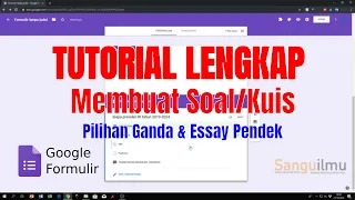 Membuat Soal/Kuis Online di Google Formulir | Tutorial Lengkap