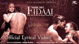 Fidaai - Official Lyrical Video | Rahul Jain Feat. Elli AvrRam , Salman Yusuff Khan | Sad Song 2021