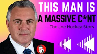 Why Joe Hockey Sucked (and still sucks)