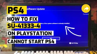 How to fix Ps4 Su-41333-4 Cannot Start Your PlayStation 4 New Fixed