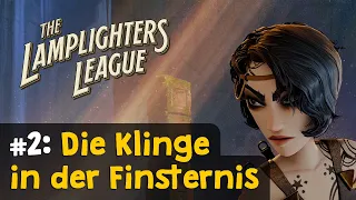 The Lamplighters League ✦ #2: Die Klinge in der Finsternis ✦ Angespielt (Let's Play / gameplay)