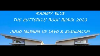 MAMMY BLUE THE BUTTERFLY ROOF REMIX 2023 JULIO IGLESIAS VS LAYO & BUSHWACKA! LOVE STORY CELINE DION