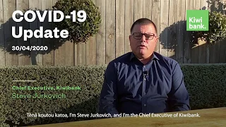 Kiwibank COVID-19 Update - 30 April 2020