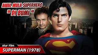 AWAL KISAH SI MANUSIA BAJA SUPERHERO PERTAMA DI BUMI || ALUR CERITA FILM SUPERMAN (1978)