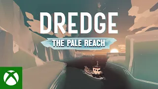DREDGE - The Pale Reach Launch Trailer