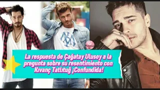 La respuesta de Cagatay Ulusoy a la pregunta sobre su resentimiento con Kivanc Tatlitug ¡Confundida!