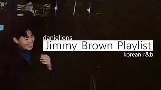 ♫ Artist Spotlight: Jimmy Brown (16 songs) // korean underground r&b
