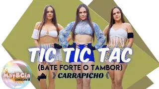 Carrapicho - Tic, Tic Tac (Bate Forte O Tambor) - May&Cia (Coreografia)