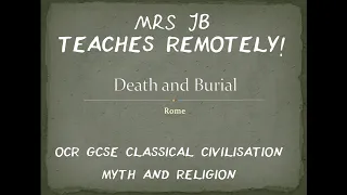 GCSE Classical Civilisation Myth and Religion: Death and Burial (Rome)