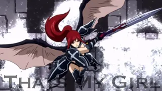 Thats My Girl || Erza Scarlet [Grand Magic Games] [AMV]