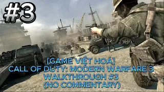 [GAME VIỆT HOÁ] CALL OF DUTY: MODERN WARFARE 3 | WALKTHROUGH #3 (NO COMMENTARY)