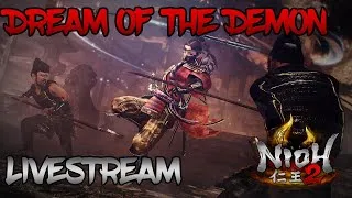 Nioh 2 - Dream of the Demon Livestream #3