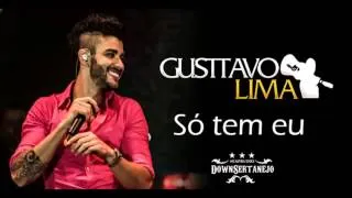 Gusttavo Lima   Só Tem Eu LANÇAMENTO 2013]