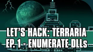 Let's Hack: Terraria, Ep. 1 - .NET Hacking with Cheat Engine (Enumerate DLLs and Symbols)