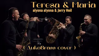 alyona alyona & Jerry Heil - Teresa & Maria (ДикоBrass cover)