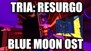 [TRIA.os] TRIA: Resurgo but with Blue Moon OST | Roblox