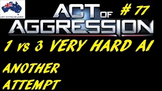 Act Of Aggression : 1vs3 Very Hard AI : # 77