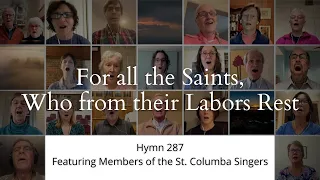 For all the Saints, Who from their Labors Rest, Hymn 287 feat.members of the St. Columba Singers