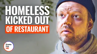 HOMELESS KICKED OUT OF RESTAURANT | @DramatizeMe