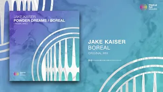 Jake Kaiser - Boreal ( Original Mix ) *OUT NOW*