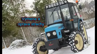 Výmena a oprava strechy|Zetor 5745|