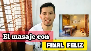 Masaje con Final Feliz ! cuentame tu historia