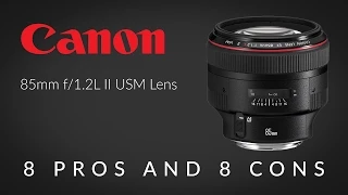 Canon 85mm f/1.2 L Review - 8 Pros and 8 Cons