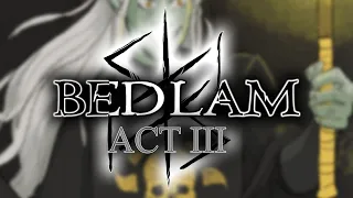 Bedlam: Act III Intro