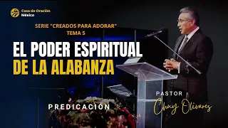 Chuy Olivares - El poder espiritual de la alabanza