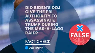 False claim alleges DOJ authorized lethal force on Trump during raid | FACT CHECK