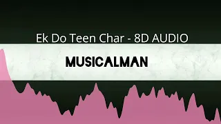 Ek Do Teen Char - 8D AUDIO|MUSICALMAN|TEZAAB1988 SONGS|ALKA YAGNIK|LAXMIKANT PYARELAL|USE HEADPHONE|