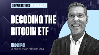 Decoding The Bitcoin ETF with Raoul Pal