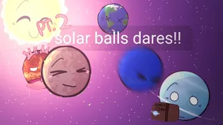 [ ★ Solarballs DARE video!! ★ ][PT. TWO!  ✌][