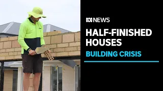 Family homes at risk of not being finished due to WA building sector woes | ABC News
