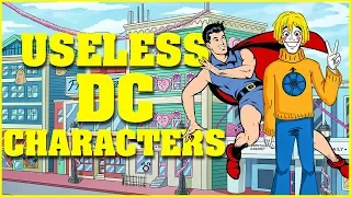 DC Comics Most USELESS Superheroes