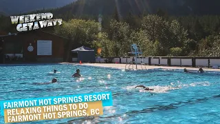 BC, Fairmont Hot Springs - Fairmont Hot Springs Resort - Weekend Getaways S1E12 - Things To Do