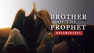 BROTHER OF THE PROPHET | Full Documentary