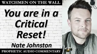 “You are in a Critical Reset!” – Powerful Prophetic Encouragement from Nate Johnston