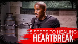 5 Steps To Healing Heartbreak // Handling Heartbreak Part. 2 // Thrive with Dr. Dharius Daniels