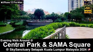 SkySanctuary Central Park & Sama Square｜Evening Walk Around 2024 @ Setapak KL Malaysia｜4K HDR