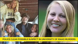 University Of Idaho Murders Update - Police Clear Possible Suspect