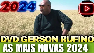 DVD NOVO 2024 GERSON RUFINO  -MÚSICAS INÉDITAS - HINOS EVANGÉLICOS - MÚSICAS GOSPEL